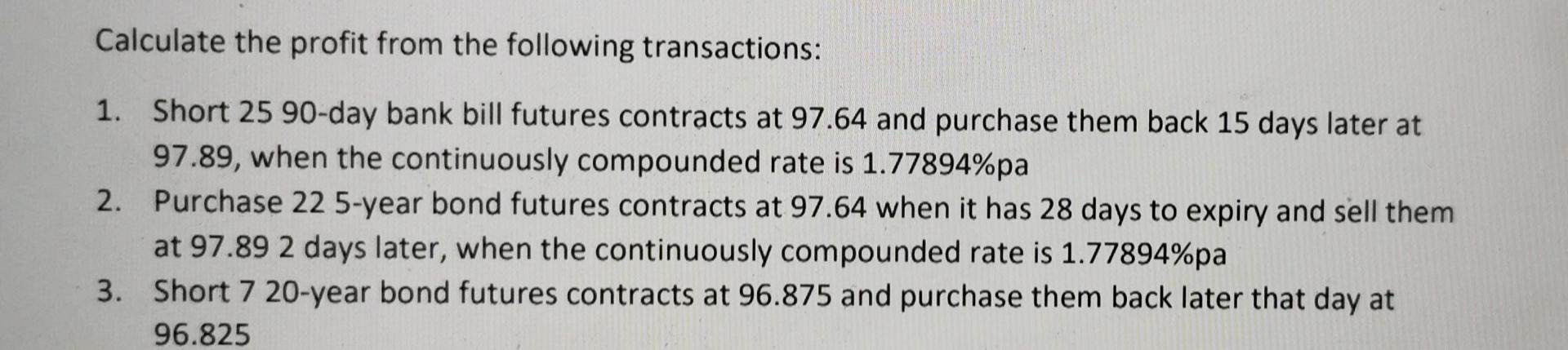Please answer question 3 only Calculate the profit from the following
