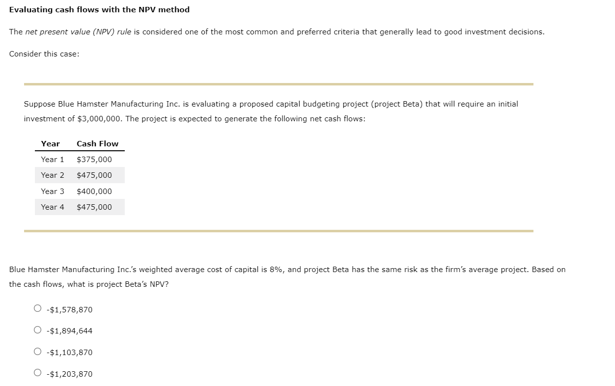  Evaluating cash flows with the NPV method The net present value