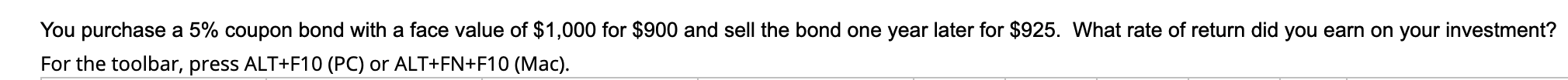 You purchase a 5% coupon bond with a face value of