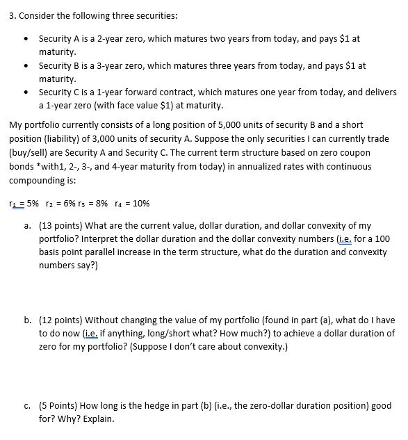  3. Consider the following three securities: - Security A is a