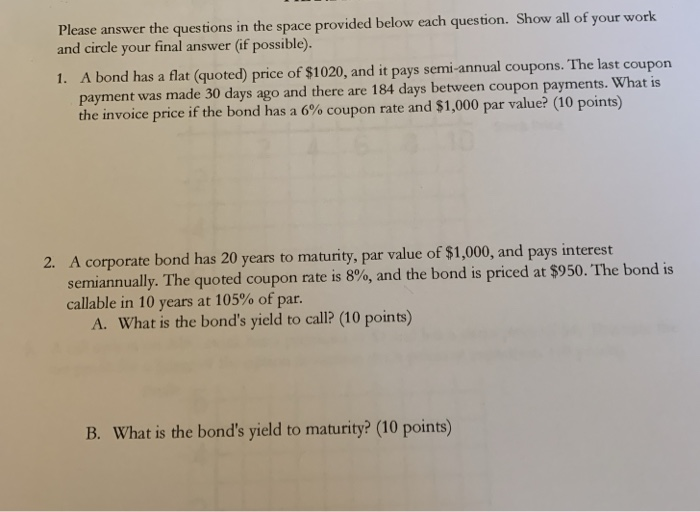  please show all work Please answer the questions in the space