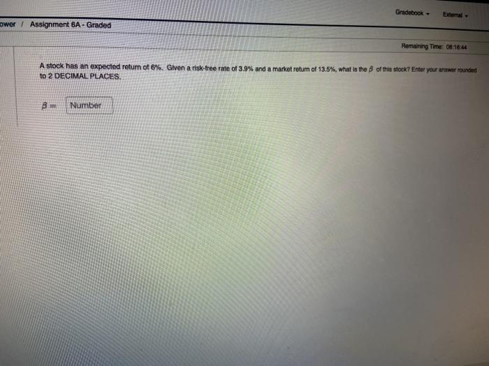  Gradebook Emra- ower Assignment BA - Graded Remaining Time: 08:16:44 A