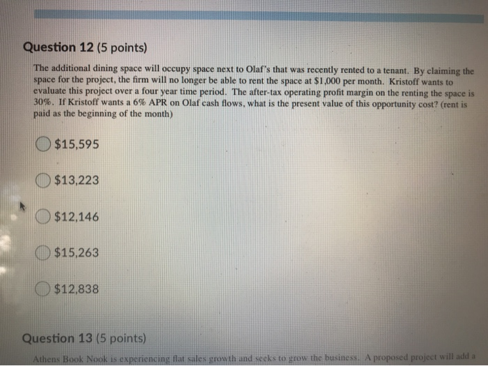  Question 12 (5 points) The additional dining space will occupy space
