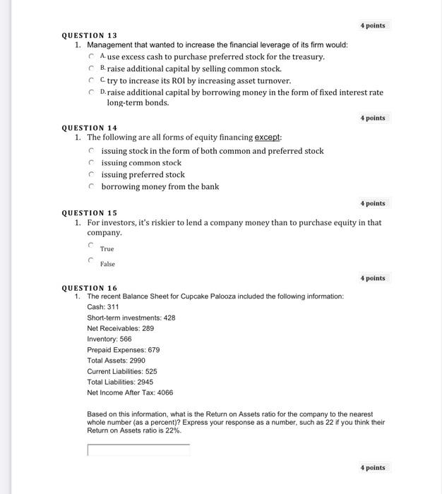  4 points QUESTION 13 1. Management that wanted to increase the