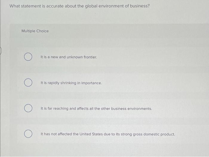 19. Please help! What statement is accurate about the global environment of