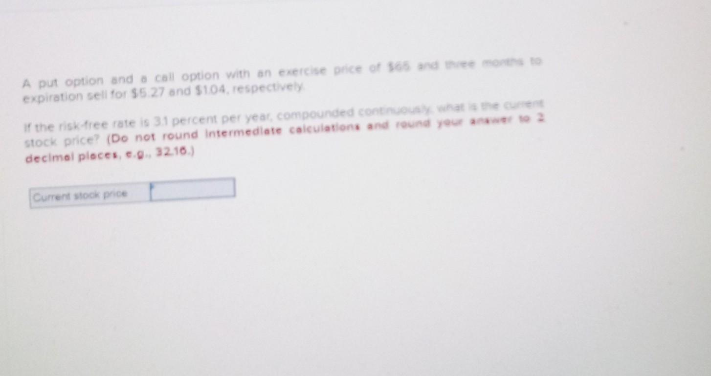 A put option and a call option with an exercise price