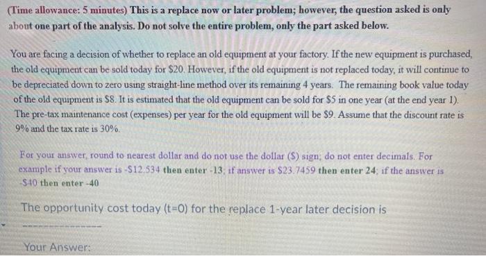  (Time allowance: 5 minutes) This is a replace now or later