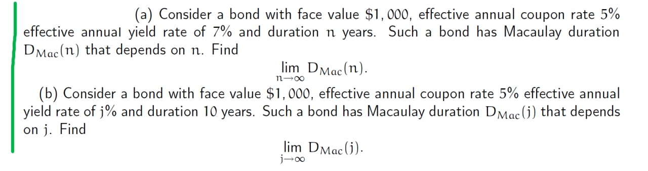 (a) Consider a bond with face value $1,000, effective annual coupon