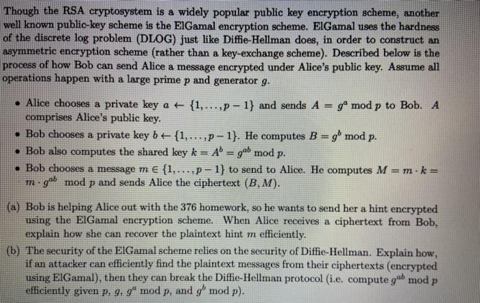 please show your work and explain Though the RSA cryptosystem is a
