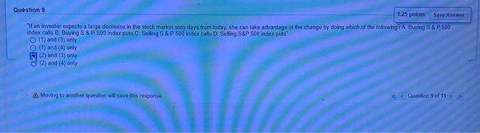  Question 9 1.25 points Save Answer Han investor expects a large