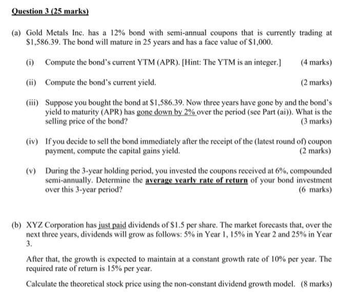  Question 3 (25 marks) (a) Gold Metals Inc. has a 12%