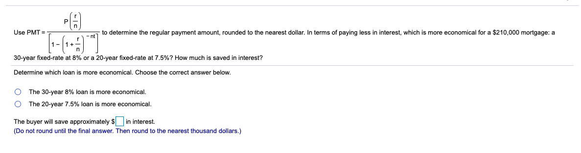 Use PMT = +7 to determine the regular payment amount, rounded