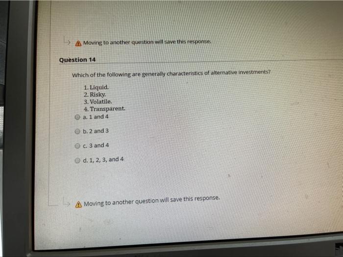  A Moving to another question will save this response. Question 14