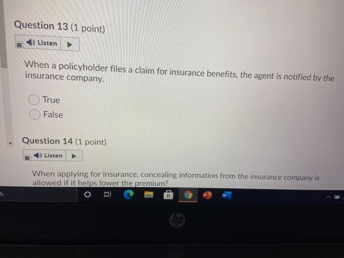  Question 13 (1 point) Listen When a policyholder files a claim