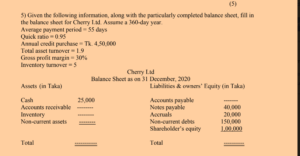 plz do it quickly (5) 5) Given the following information, along with