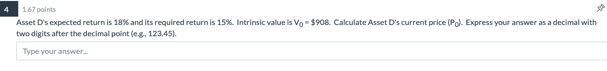  4 1.67 points Asset D's expected return is 18% and its