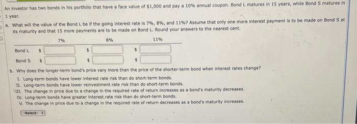 could i please get help An investor has two bonds in his