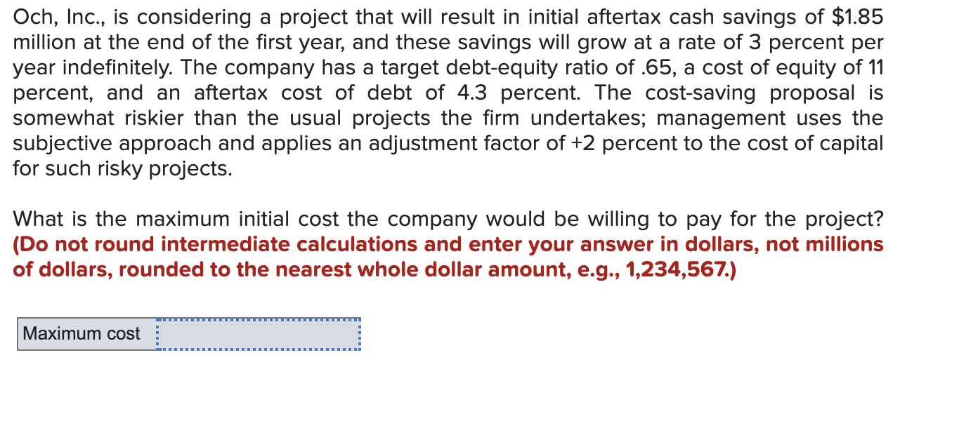  Och, Inc., is considering a project that will result in initial