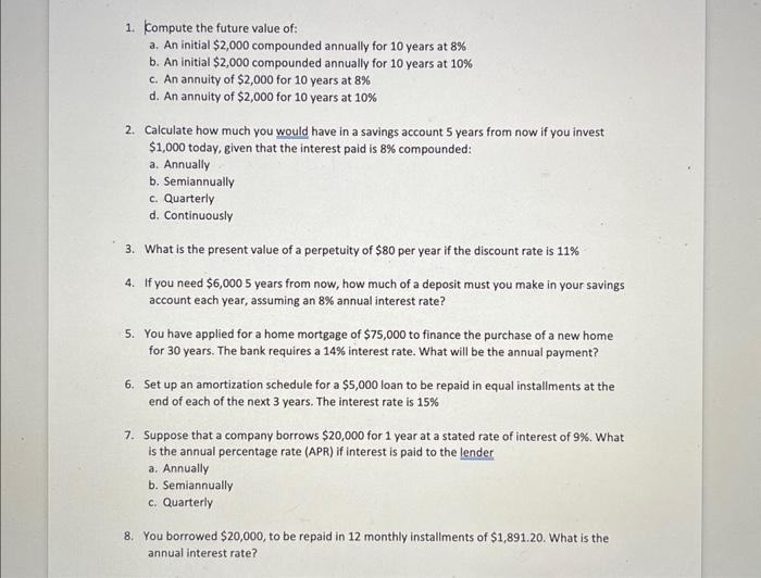 i need help doing this assignment 1. Compute the future value of: