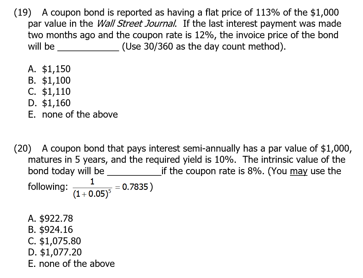 (19) A coupon bond is reported as having a flat price
