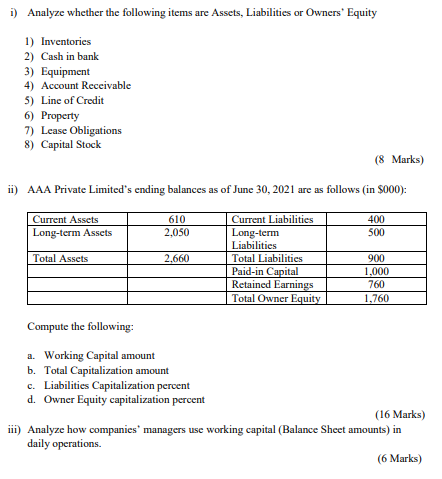  help me to solve this question i) Analyze whether the following