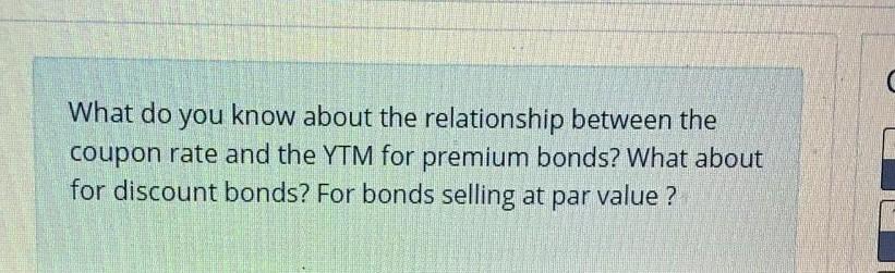What do you know about the relationship between the coupon rate