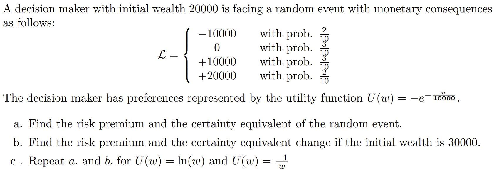 A decision maker with initial wealth 20000 is facing a random