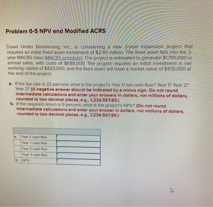  Problem 6-5 NPV and Modified ACRS Down Under Boomerang, Inc., is