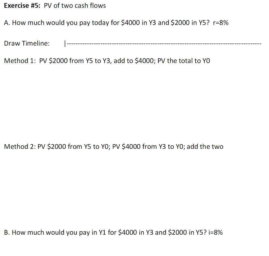 Please do both ways because I am so confused Exercise #5: PV