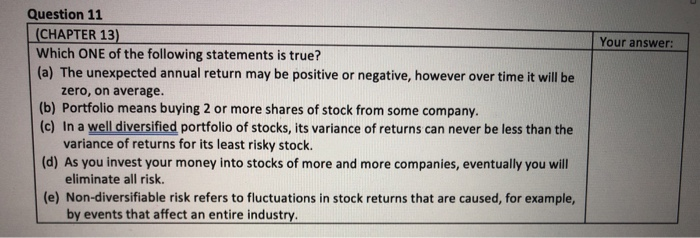  Your answer: Question 11 (CHAPTER 13) Which ONE of the following