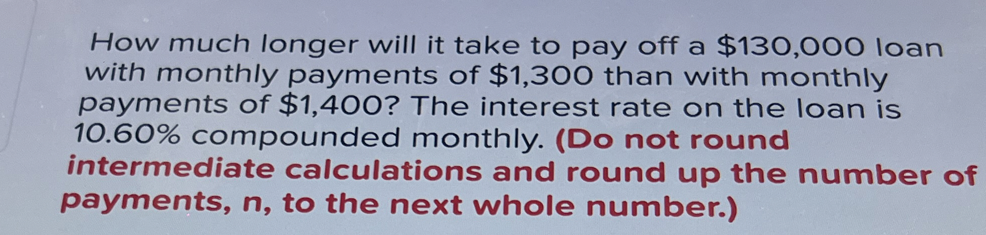  How much longer will it take to pay off a $130,000
