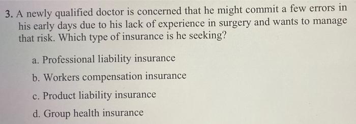 hazard c. Moral hazard d. Legal hazard 2. A student was working