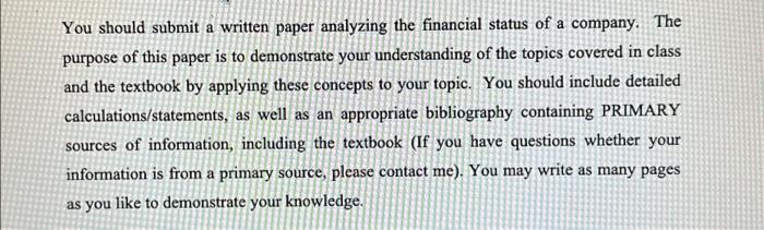  You should submit a written paper analyzing the financial status of