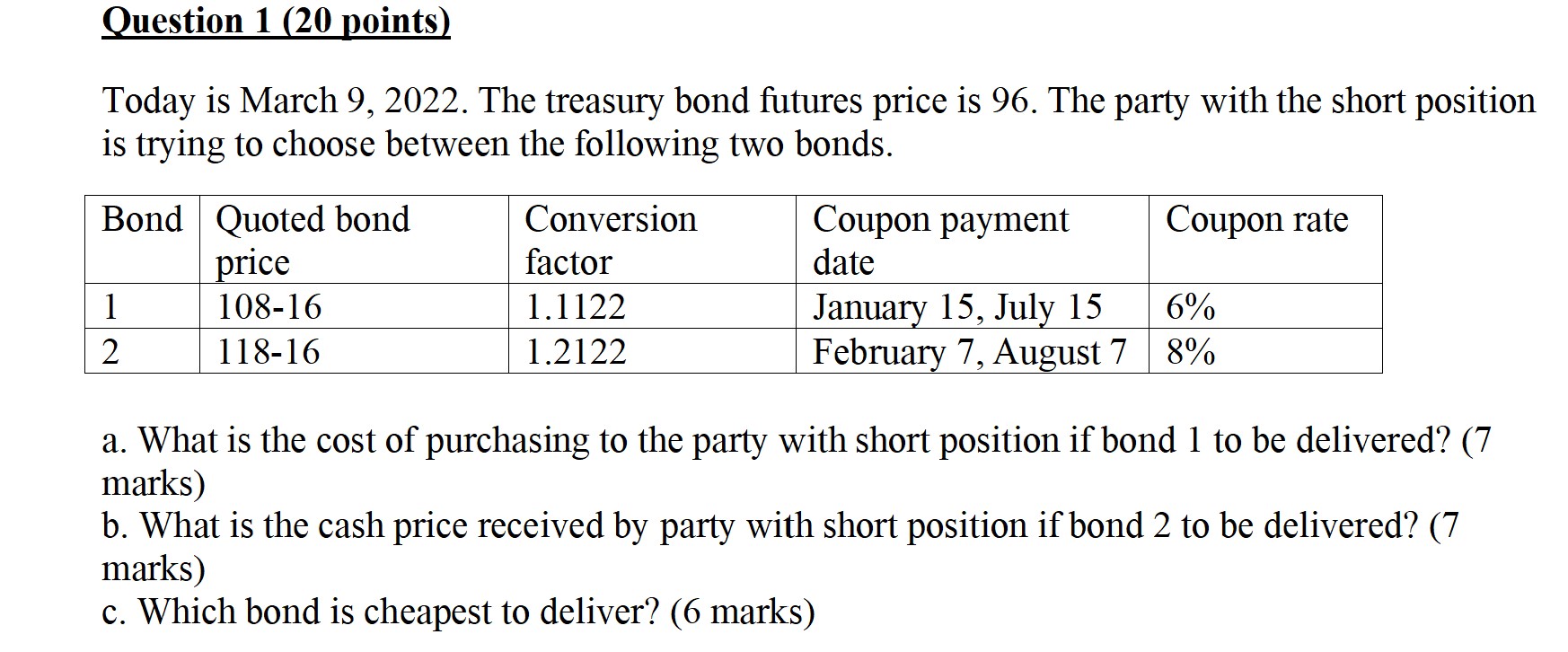 Question 1 (20 points) 9 Today is March 9, 2022. The