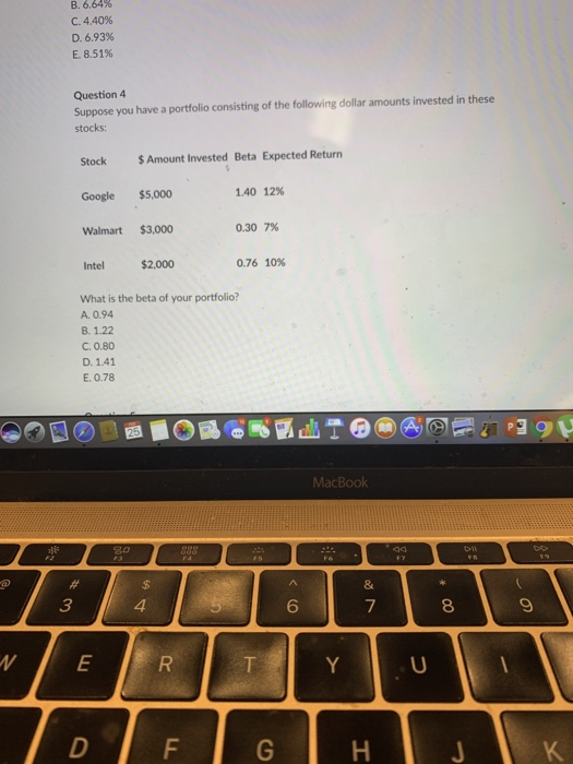  B. 664% C. 4.40% D. 6.93% E. 8.51% Question 4 Suppose