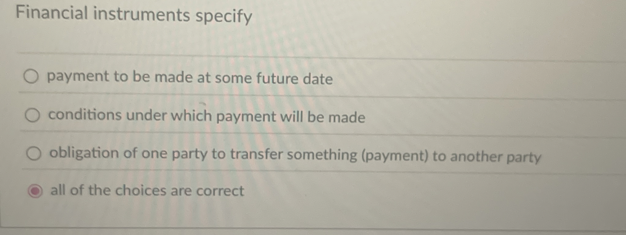  Financial instruments specify payment to be made at some future date