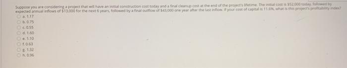  Suppose you are considering a project that will have an initial