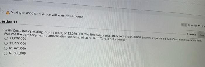  Moving to another question will save this response. Question 11 of
