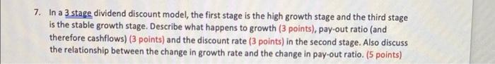  7. In a 3 stage dividend discount model, the first stage