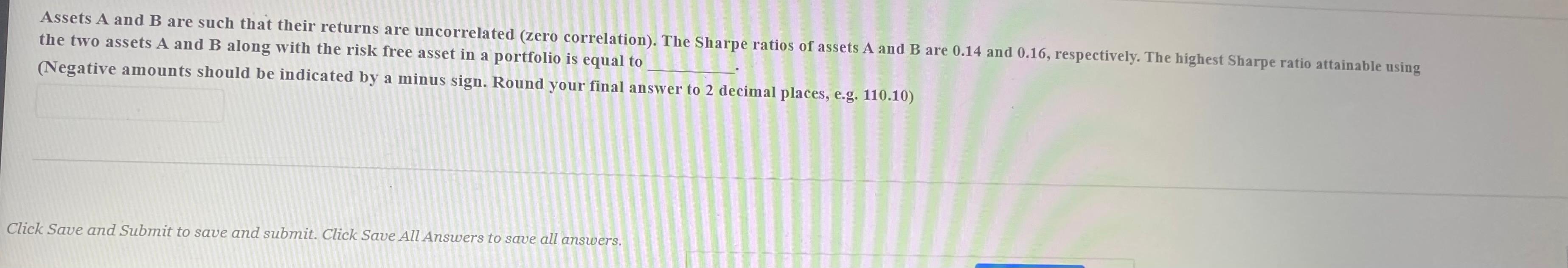  Assets A and B are such that their returns are uncorrelated
