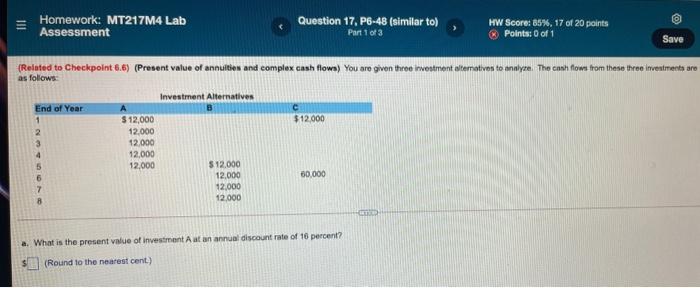 Please solve for investments A, B, & C Homework: MT217M4 Lab Assessment
