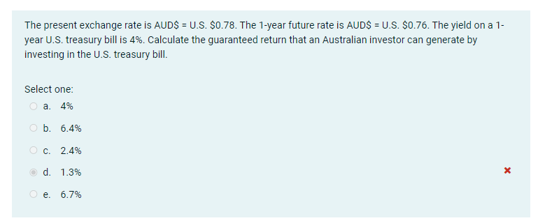 The present exchange rate is AUD$ = U.S. $0.78. The 1-year