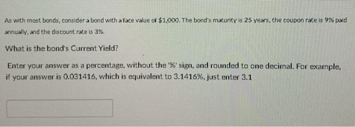  As with most bonds, consider a bond with a face value