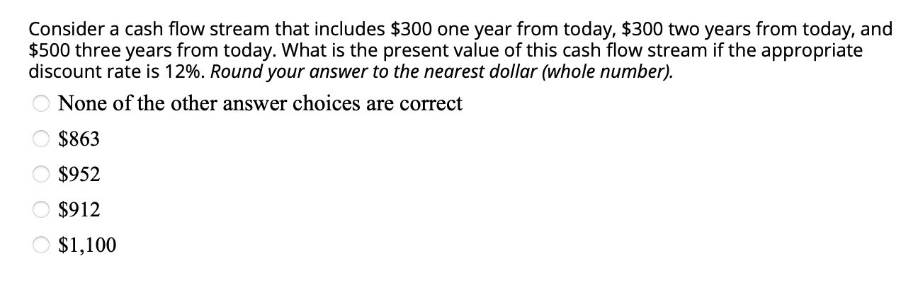  Consider a cash flow stream that includes $300 one year from
