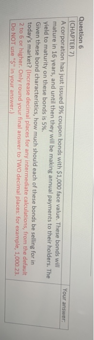  Your answer: Question 6 (CHAPTER 7) A corporation has just issued