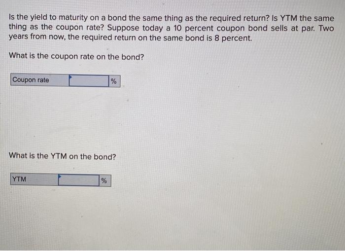  Is the yield to maturity on a bond the same thing