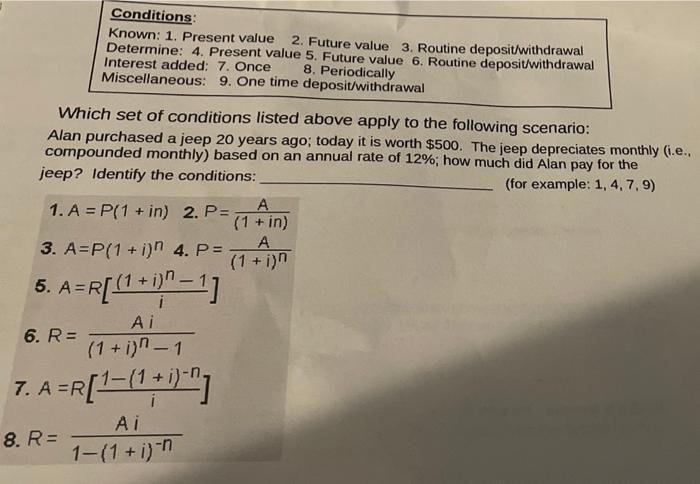  Conditions: Known: 1. Present value 2. Future value 3. Routine deposit/withdrawal
