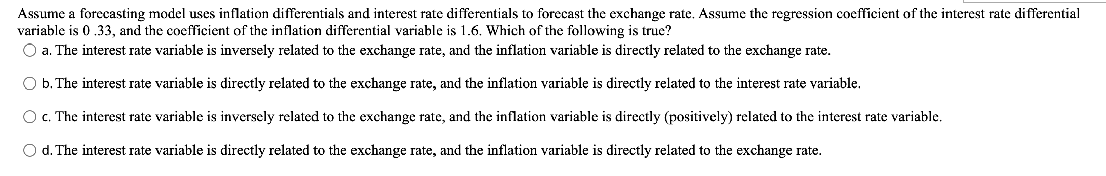 Assume a forecasting model uses inflation differentials and interest rate differentials
