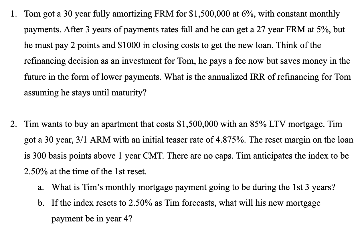  1. Tom got a 30 year fully amortizing FRM for $1,500,000