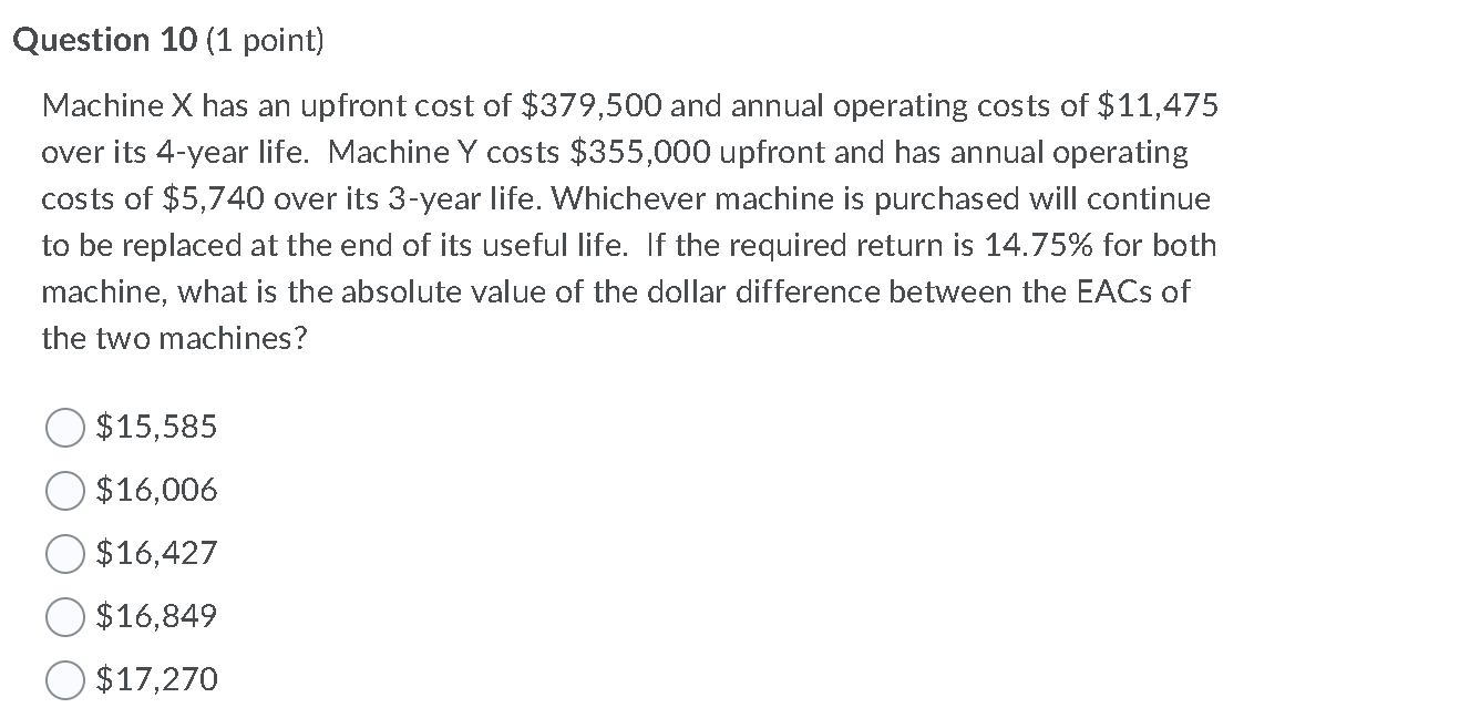  Question 10 (1 point) Machine X has an upfront cost of